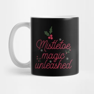 Mistletoe magic unleashed Mug